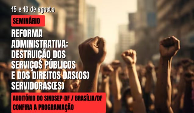 Sindsep-PE estará presente no seminário contra a reforma administrativa