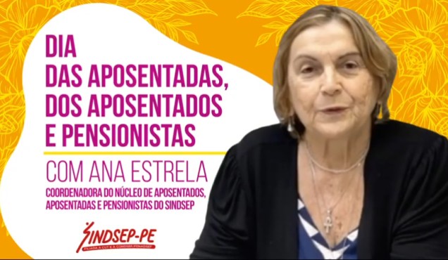 Ana Estrela convida para o Dia do Aposentado e Aposentada do Sindsep-PE