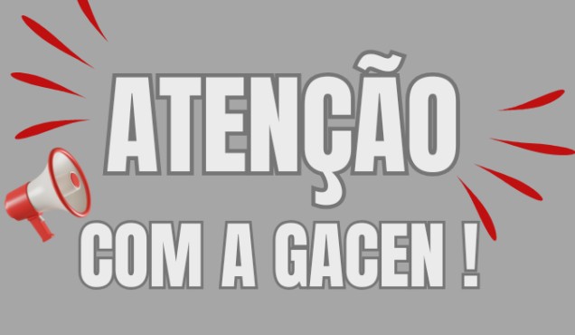 Atenção! Servidoras e servidores que recebem a Gacen