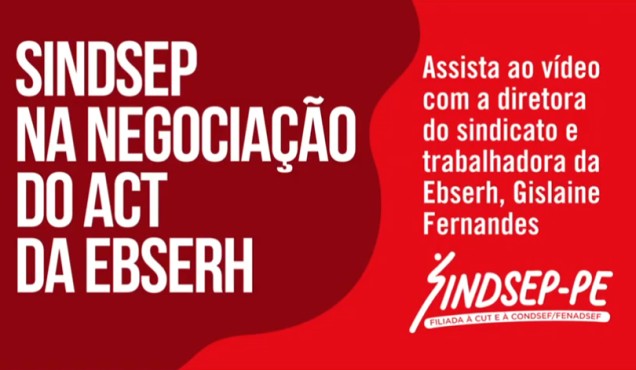 Sindsep na negociação do ACT da Ebserh