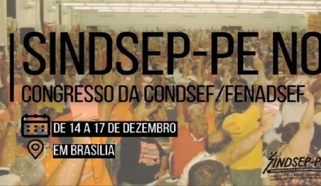 Já está tudo preparado para o Congresso Nacional da Condsef/Fenadsef